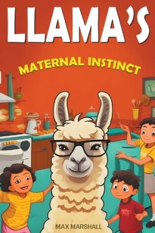Cover of Llama's Maternal Instinct