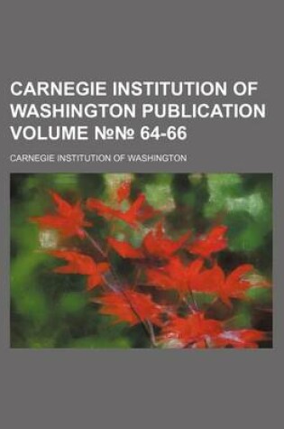 Cover of Carnegie Institution of Washington Publication Volume 64-66