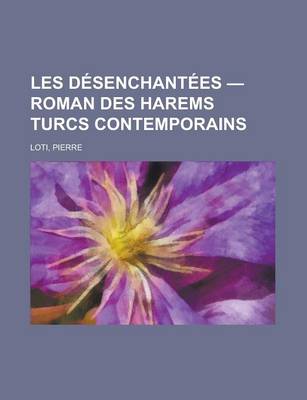 Book cover for Les Desenchantees - Roman Des Harems Turcs Contemporains