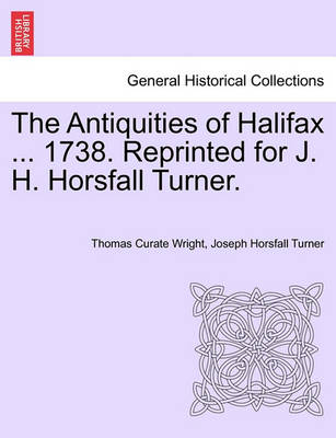 Book cover for The Antiquities of Halifax ... 1738. Reprinted for J. H. Horsfall Turner.