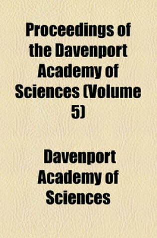 Cover of Proceedings of the Davenport Academy of Sciences (Volume 5)