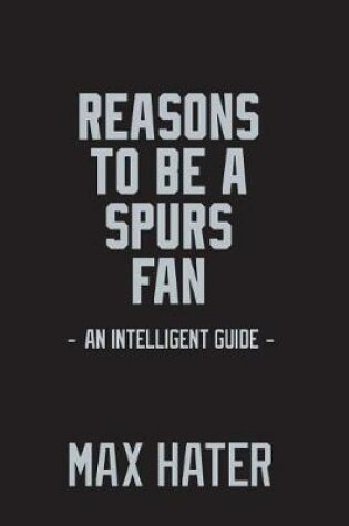 Cover of Reasons To Be A Spurs Fan