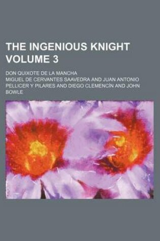 Cover of The Ingenious Knight Volume 3; Don Quixote de La Mancha