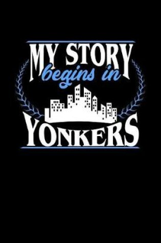 Cover of My Story Begins in Yonkers