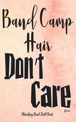 Book cover for Marching Band Drill Book - Band Camp Hair Don't Care Cover