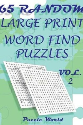 Cover of Puzzle World 65 Random Large Print Word Find Puzzles - Volume 2