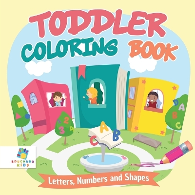 Book cover for Toddler Coloring Book Letters, Numbers and Shapes