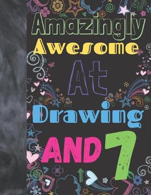 Book cover for Amazingly Awesome At Drawing And 7