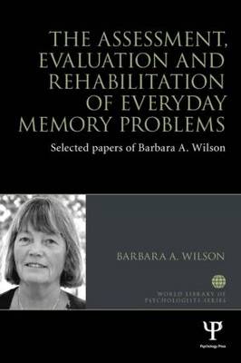Book cover for The Assessment, Evaluation and Rehabilitation of Everyday Memory Problems
