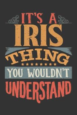 Book cover for Its A Iris Thing You Wouldnt Understand