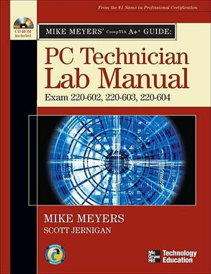 Book cover for Mike Meyers' Comptia A+ Guide: PC Technician Lab Manual (Exams 220-602, 220-603, & 220-604)