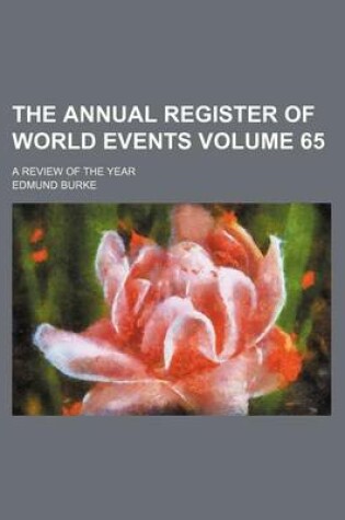 Cover of The Annual Register of World Events Volume 65; A Review of the Year