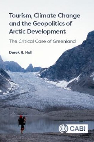 Cover of Tourism, Climate Change and the Geopolitics of Arctic Development