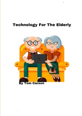 Book cover for Technology For The Elderly!