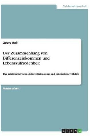 Cover of Der Zusammenhang von Differenzeinkommen und Lebenszufriedenheit