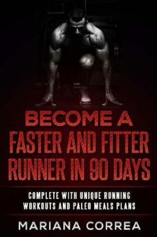 Cover of BECOME a FASTER AND FITTER RUNNER IN 90 DAYS
