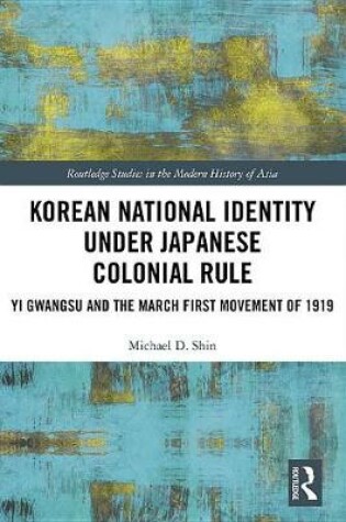 Cover of Korean National Identity under Japanese Colonial Rule