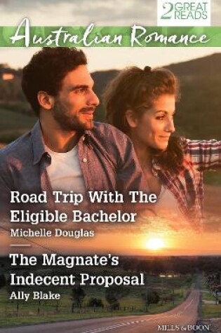 Cover of Road Trip With The Eligible Bachelor/The Magnate's Indecent Proposal