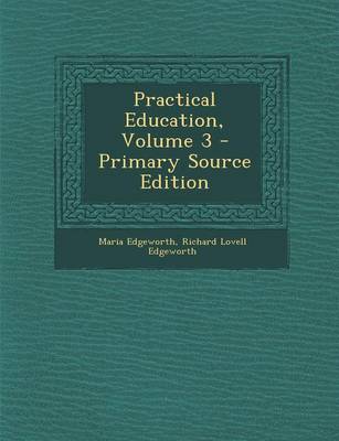 Book cover for Practical Education, Volume 3 - Primary Source Edition
