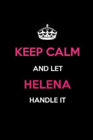 Cover of Keep Calm and Let Helena Handle It