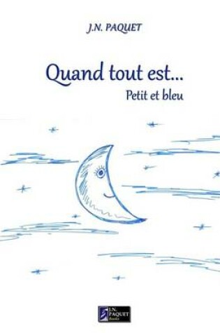 Cover of Quand Tout Est... Petit Et Bleu