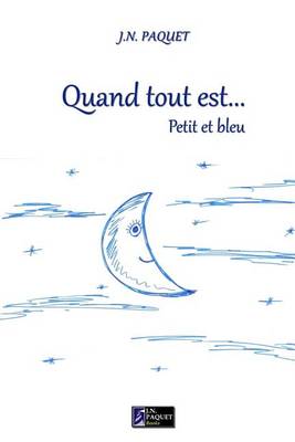 Book cover for Quand Tout Est... Petit Et Bleu