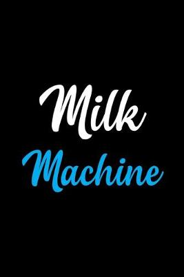 Book cover for Milk Machine