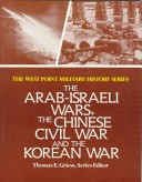 Cover of The Arab-Israeli Wars, the Chinese Civil War and the Korean War