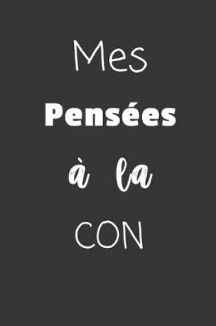 Cover of Mes pensees a la con