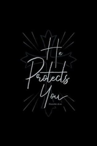 Cover of He Protects You Proverbs 18