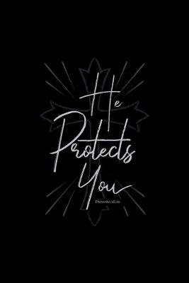 Book cover for He Protects You Proverbs 18