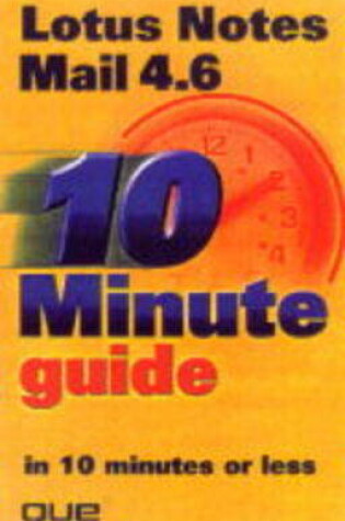 Cover of 10 Minute Guide to Lotus Notes Mail 4.6