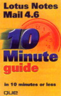 Book cover for 10 Minute Guide to Lotus Notes Mail 4.6