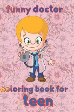 Cover of impressive doctor coloring book for teen