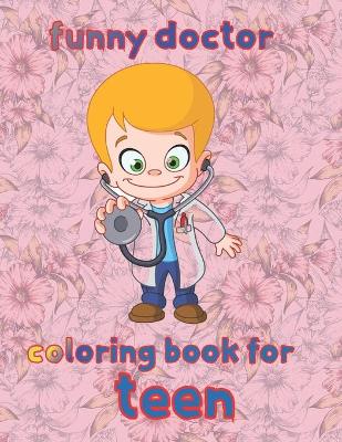 Book cover for impressive doctor coloring book for teen