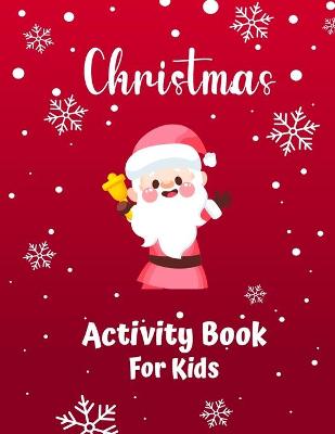 Book cover for Christmas Activity Book For Kids Ages 4-8 and 8-12