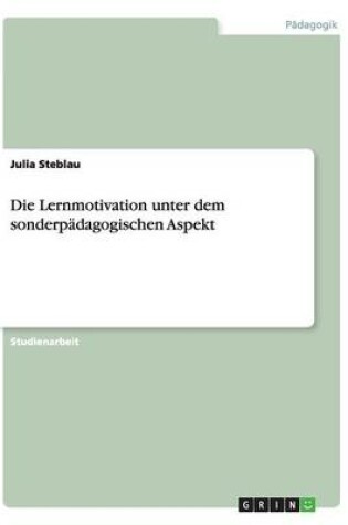 Cover of Die Lernmotivation unter dem sonderpadagogischen Aspekt