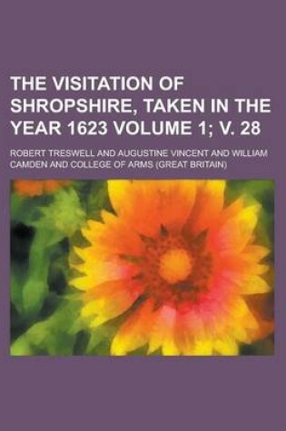 Cover of The Visitation of Shropshire, Taken in the Year 1623 Volume 1; V. 28