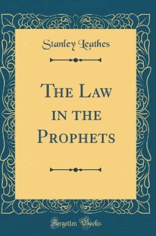 Cover of The Law in the Prophets (Classic Reprint)