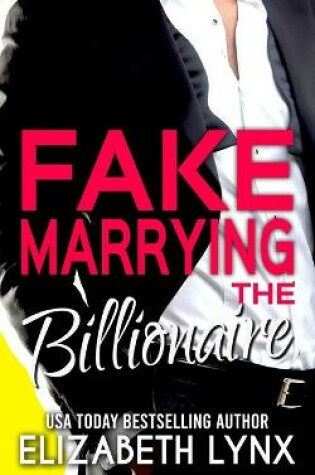 Cover of Fake Marrying the Billionaire