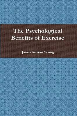 Book cover for The Psychological Benefits of Exercise