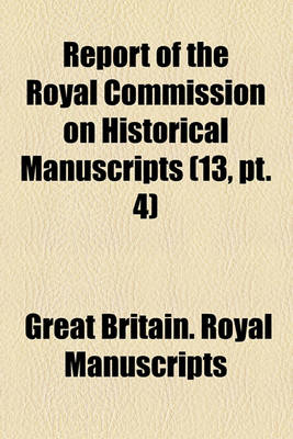 Book cover for The Manuscripts of Rye and Hereford Corporations (Volume 13, PT. 4)