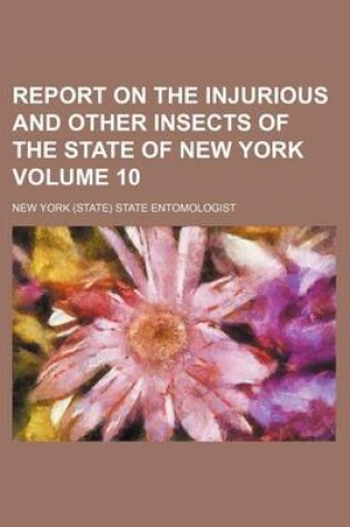 Cover of Report on the Injurious and Other Insects of the State of New York Volume 10