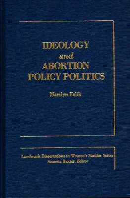 Book cover for Ideology and Abortion Policy Politics.