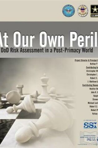 Cover of At Our Own Peril: Dod Risk Assessment in a Post-Primacy World