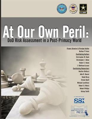 Book cover for At Our Own Peril: Dod Risk Assessment in a Post-Primacy World