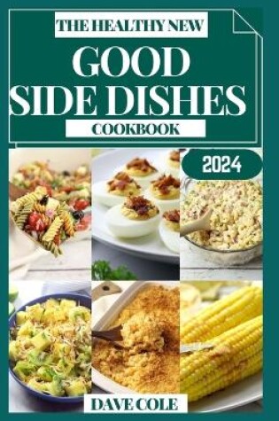 Cover of The Healthy New Good Side Dishes Cookbook