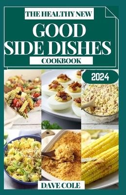 Book cover for The Healthy New Good Side Dishes Cookbook
