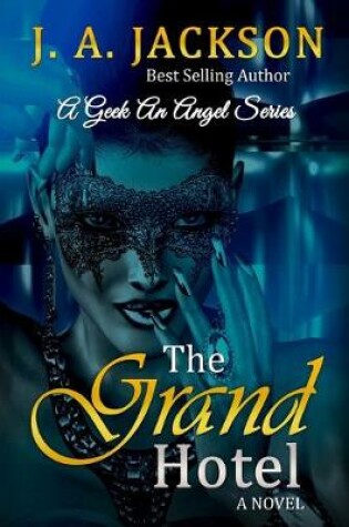 Cover of The Grand Hotel A Geek An Angel Series