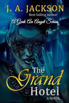 Cover of The Grand Hotel A Geek An Angel Series